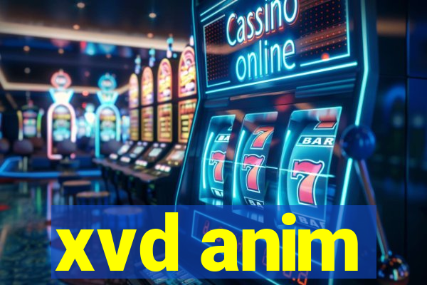 xvd anim